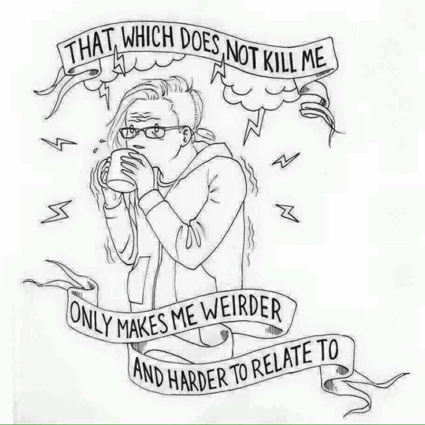 that which does not kill me